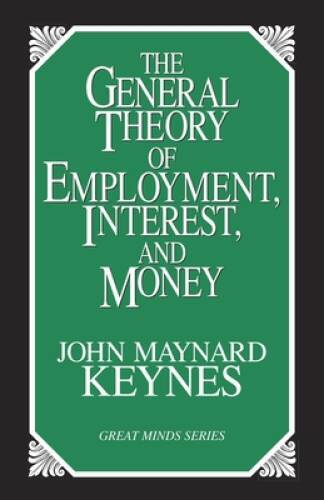 The General Theory of Employment, Interest, and Money (Great Minds) – GOOD