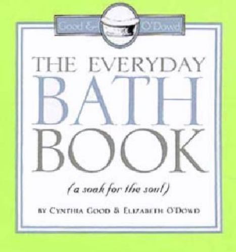 The Everyday Bath Book: A Soak for the Soul (The Floating Bath Book Collection)