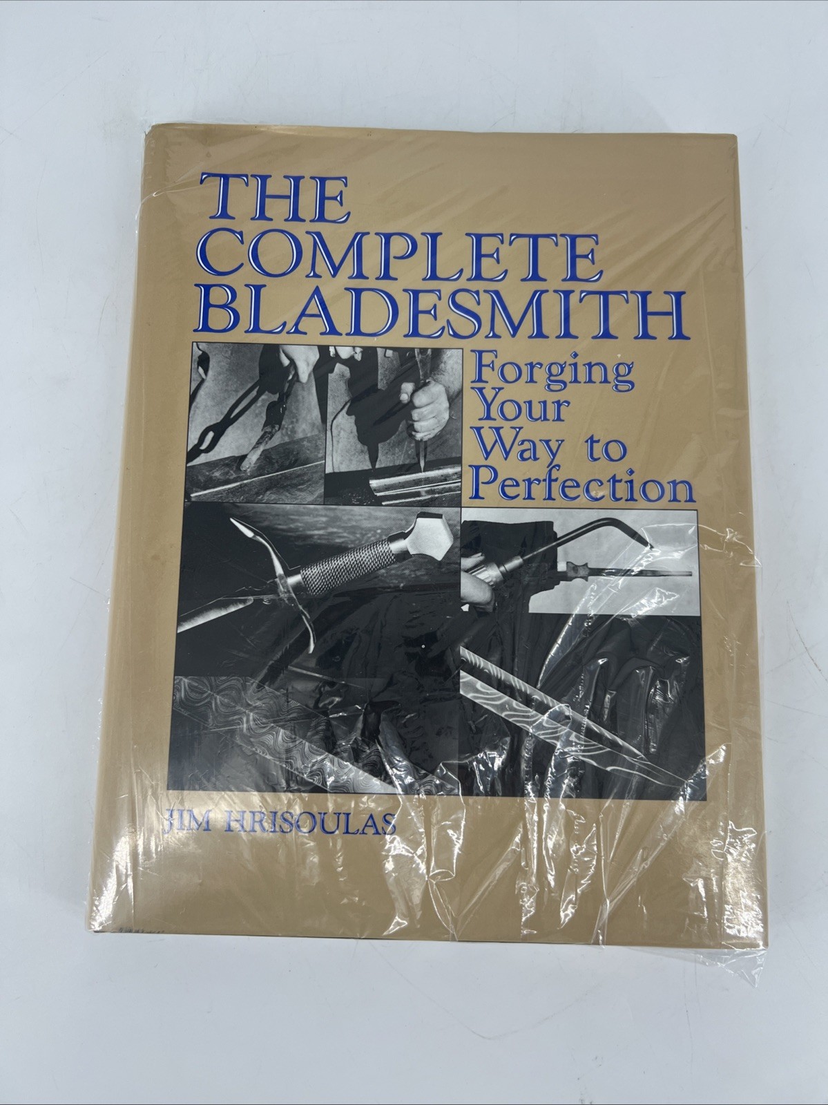 Complete Bladesmith – Forging Your Way to Perfection 1987 By Jim Hrisoulas, Hard