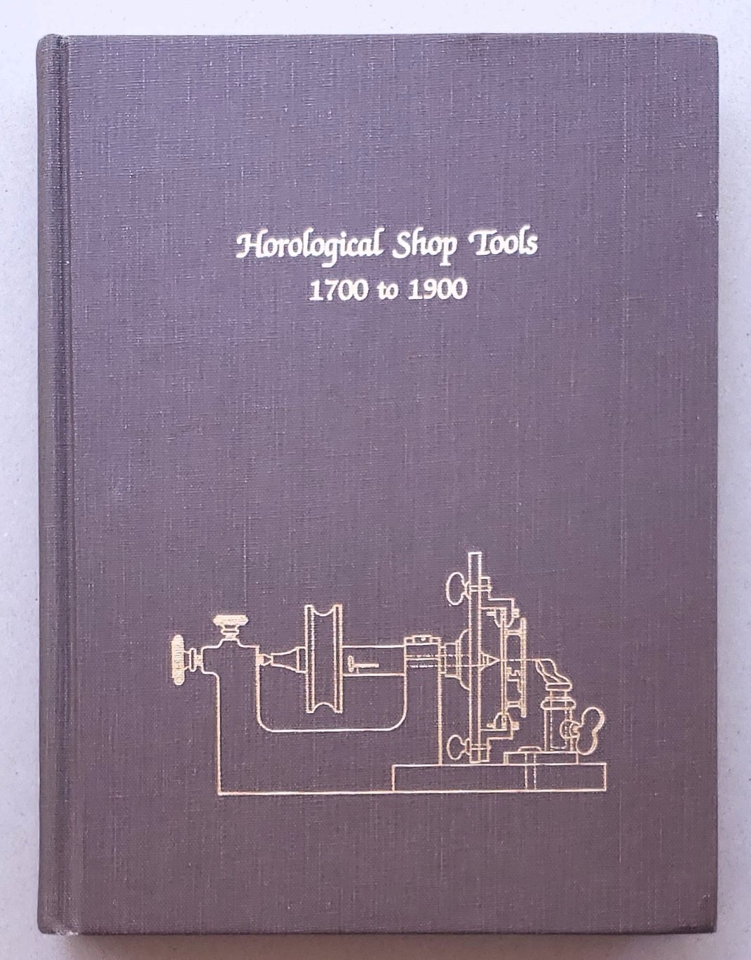 Horological Shop Tools: 1700 to 1900 Signed 1st Edition w/letter and Note 1980
