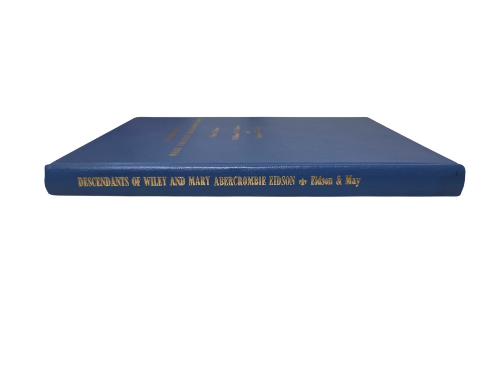 Descendants of Wiley and Mary Abercrombie Eidson 1st Ed Genealogy Family History