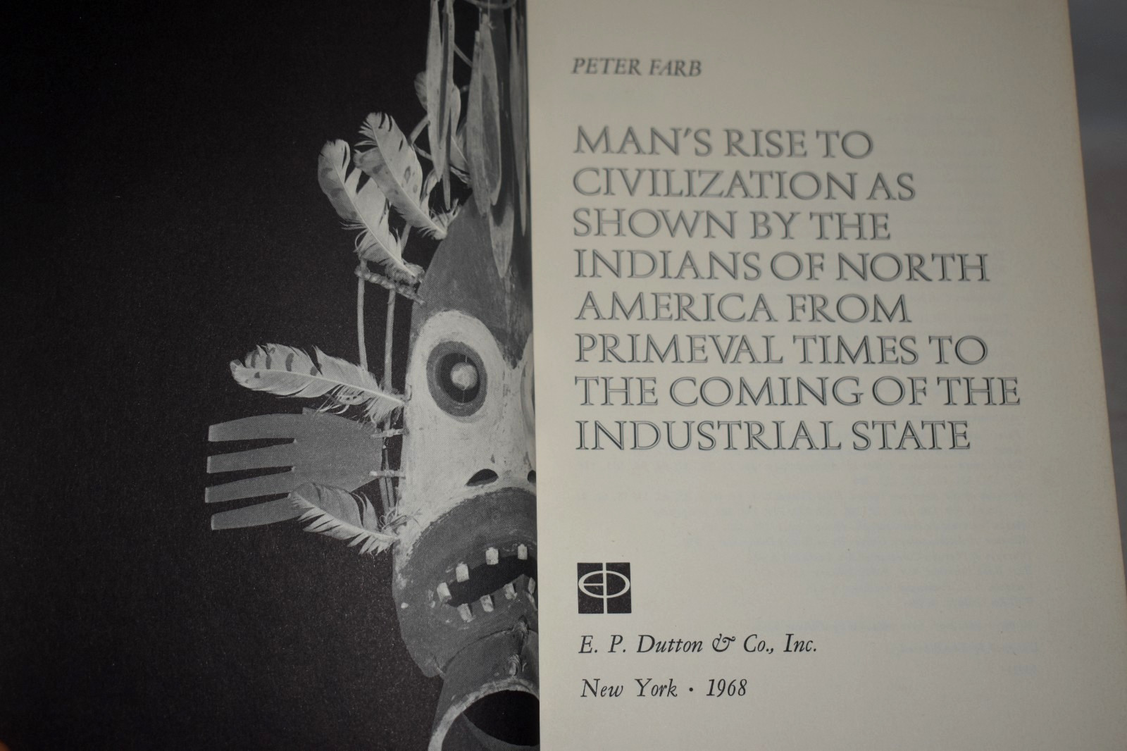 Man’s Rise to Civilization, As Shown by the Indians of North America Peter Farb