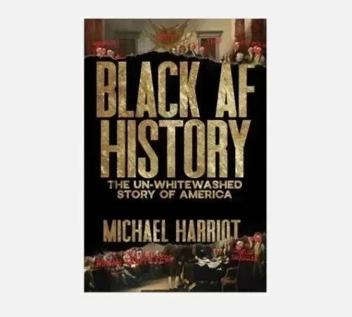 Black AF History: The Un-Whitewashed Story of America Hardcover New