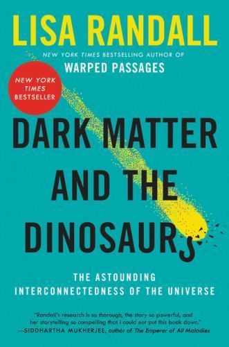 Dark Matter and the Dinosaurs: The Ast- 0062328506, Lisa Randall, paperback, new