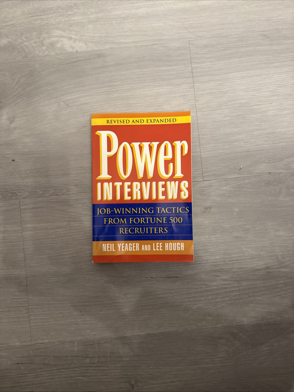 Power Interviews, Job-Winning Tactics from Fortune 500 Recruiters by Neil Yeager