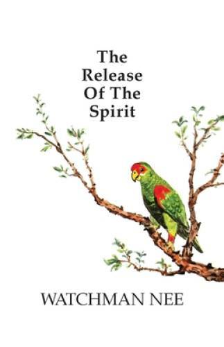 The Release of the Spirit – Paperback By Watchman Nee – GOOD