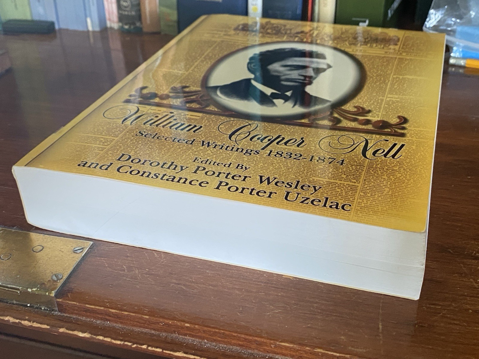William Cooper Nell Selected Writings 1832-1874 Abolitionist by Dorothy Wesley