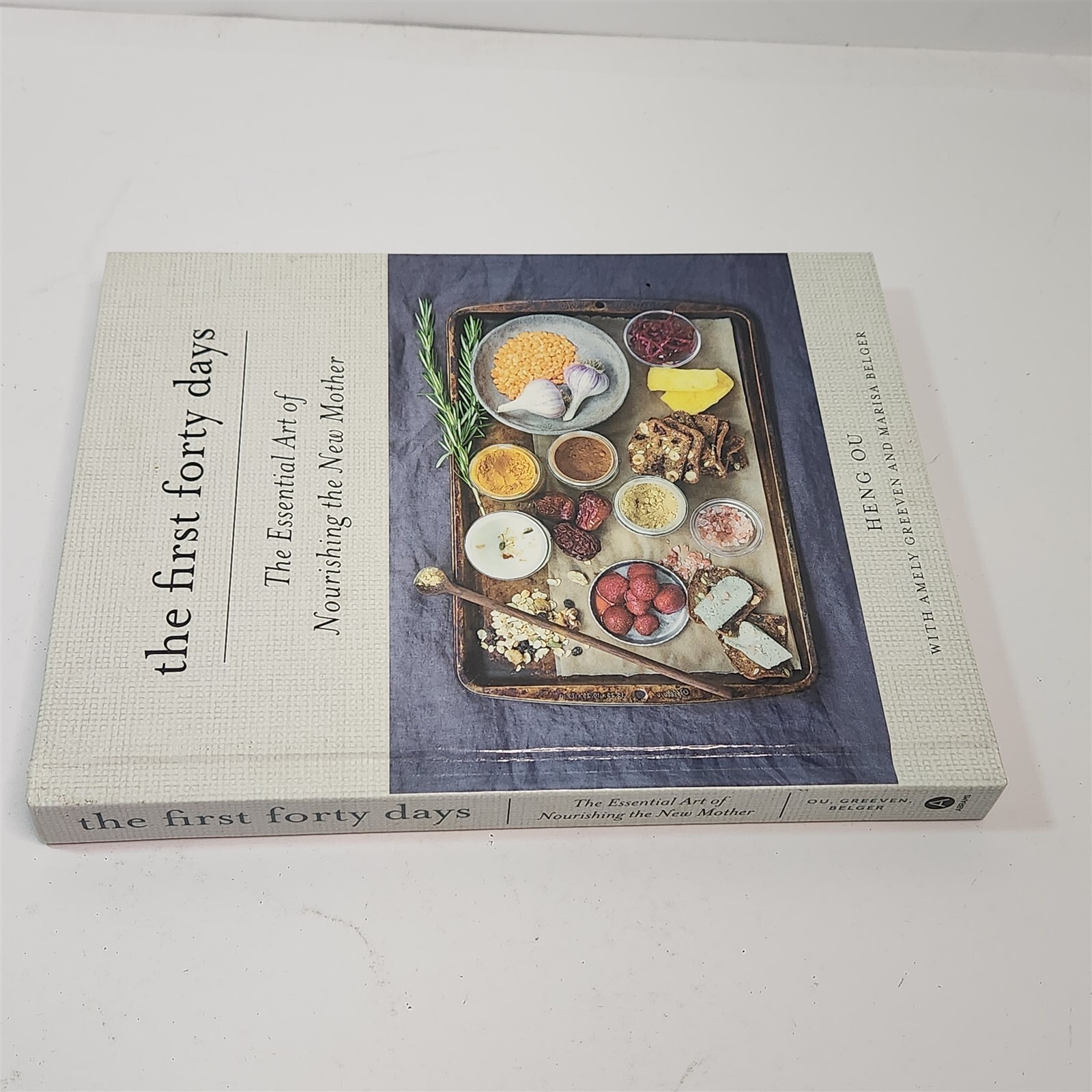 The First Forty Days Essential Art of Nourishing the New Mother By Amely Greeven