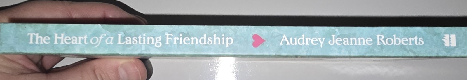 Heart of a Lasting Friendship Devotions by Audrey J. Roberts 2000 Hardcover
