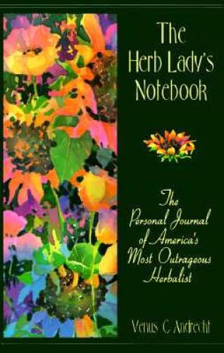 The Herb Ladys Notebook – Paperback By Venus C Andrecht – ACCEPTABLE