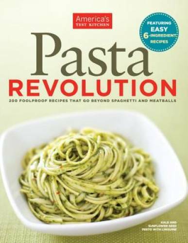 Pasta Revolution – Paperback By America’s Test Kitchen – GOOD