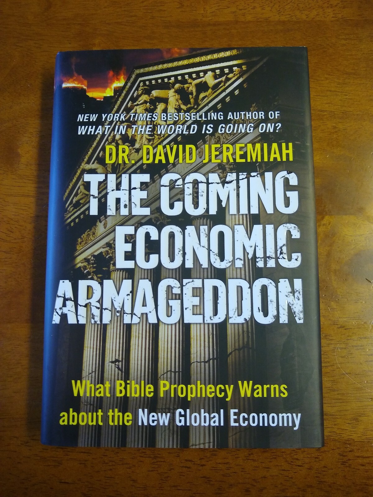The Coming Economic Armageddon, Dr. David Jeremiah Hardcover 2010