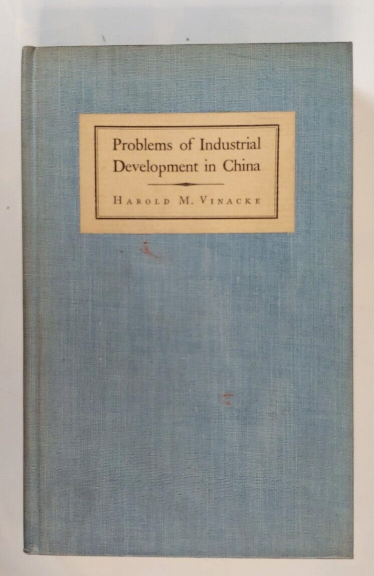 Problems of Industrial Development in China by Harold M. Vinacke, 1926