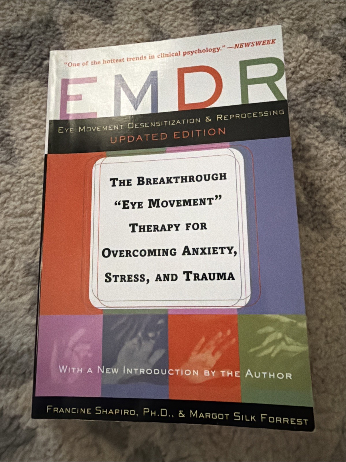 EMDR : The Breakthrough „Eye Movement“ Therapy for Overcoming Anxiety, Stress, a