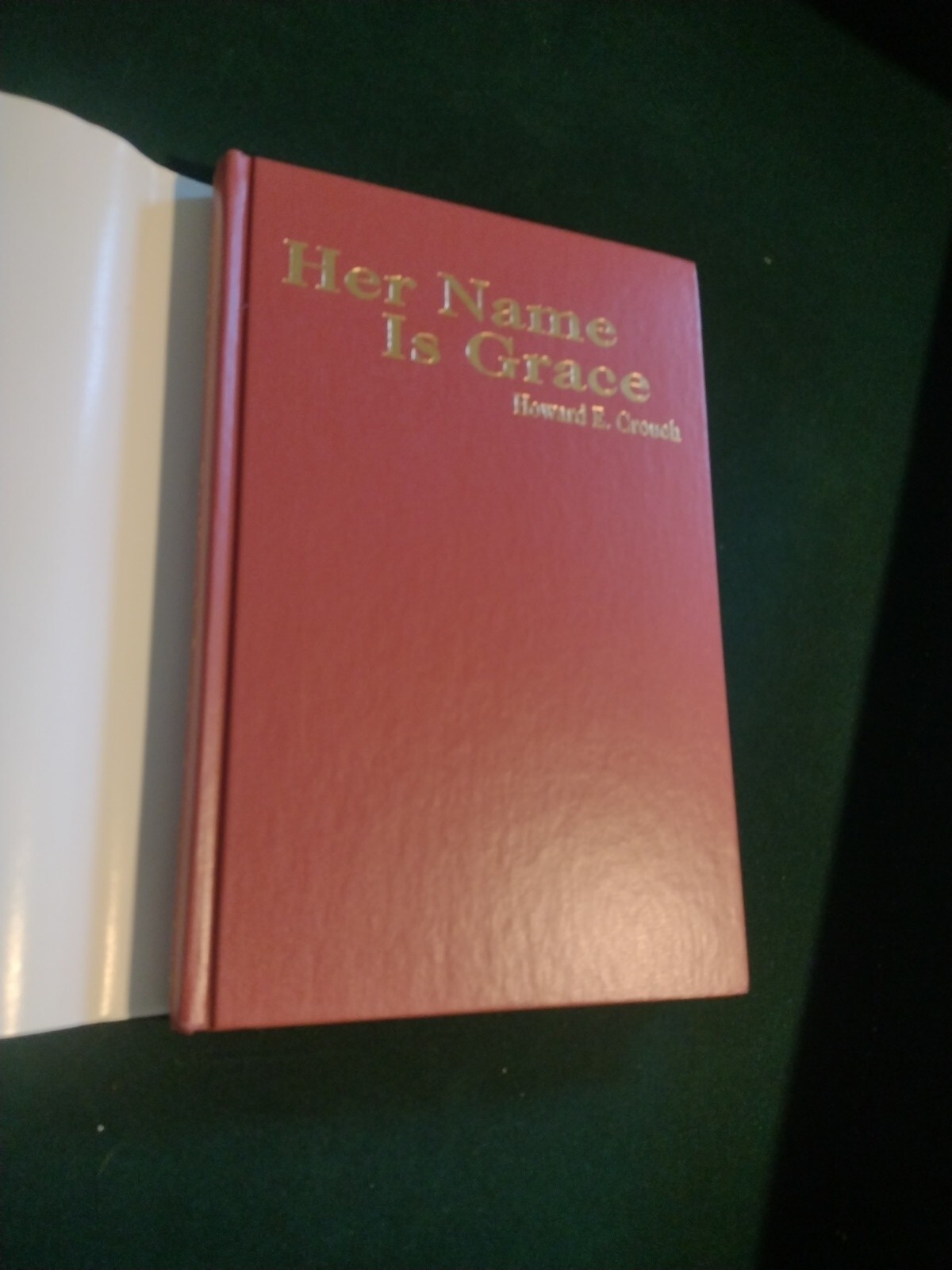Her Name Is Grace by Howard E. Crouch (2003, Hardcover) signed