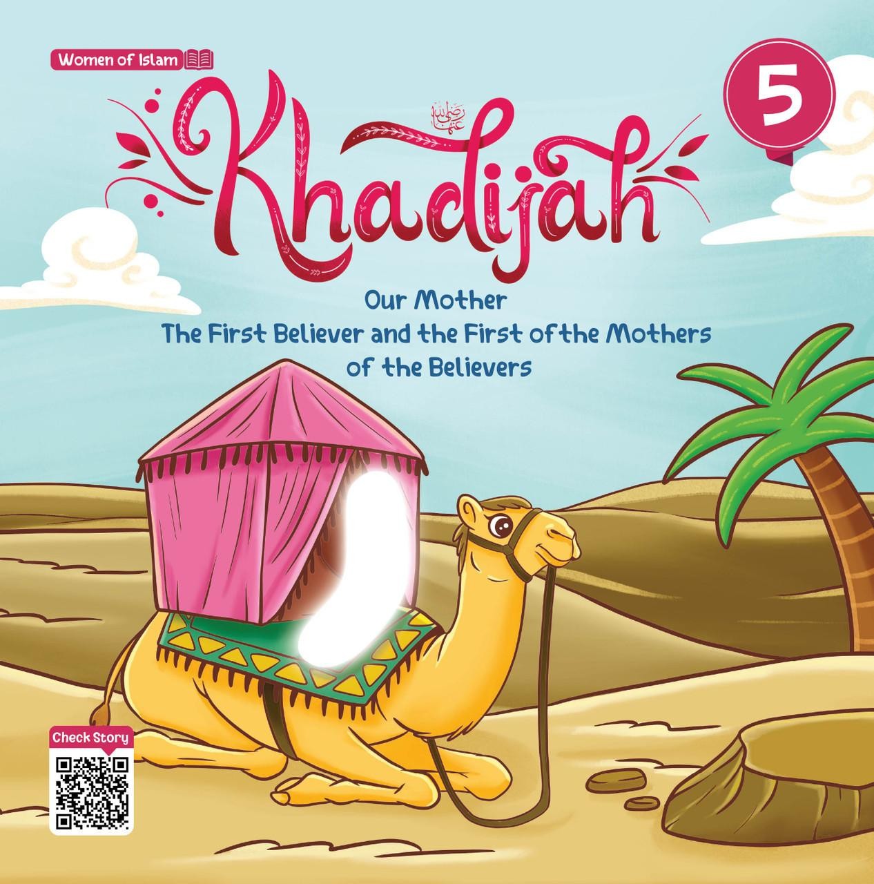 The Story of Khadijah: The First Believer and the First Mother of the Believers