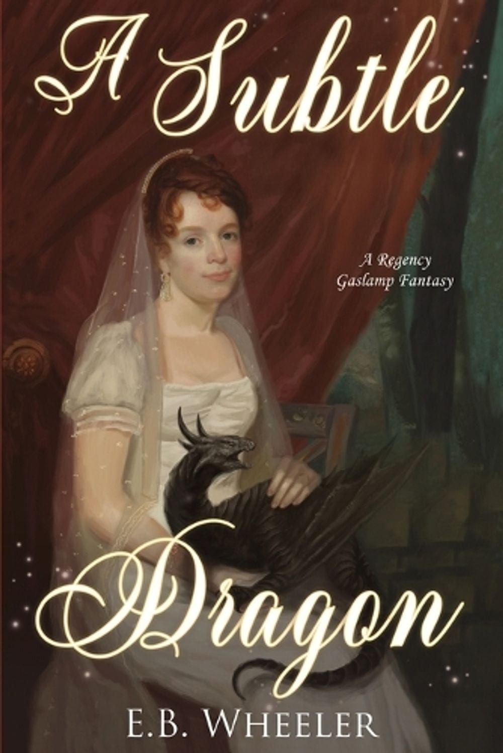 A Subtle Dragon: A Regency Gaslamp Fantasy by E.B. Wheeler (English) Paperback B
