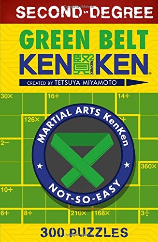 SECOND-DEGREE GREEN BELT KENKEN (MARTIAL ARTS PUZZLES By Tetsuya Miyamoto *VG+*