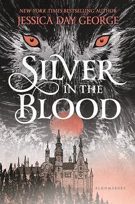 Silver in the Blood by Jessica Day George (2016, Trade Paperback)