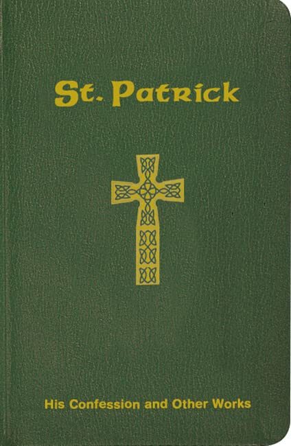 St. Patrick: His Confession and Other Works Paperback by Neil Xavier O’Donoghue