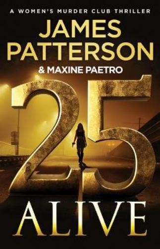James Patterson Maxine Paetro 25 Alive (Hardback) Women’s Murder Club Thriller