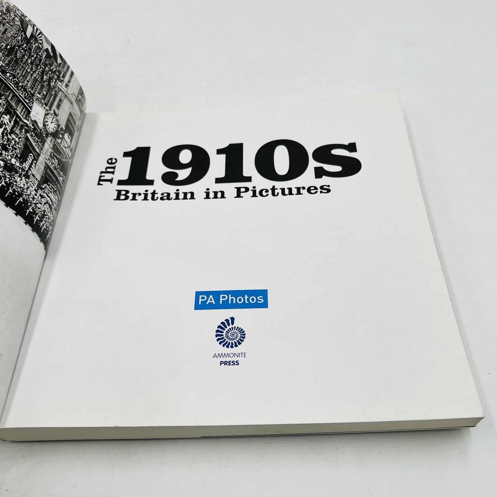 The 1910s, (C20th Britain in Pictures) (Twentieth… by Ammonite Press Paperback