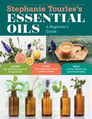 Stephanie Tourless Essential Oils: A Beginners Guide: Learn Safe, Effec – GOOD