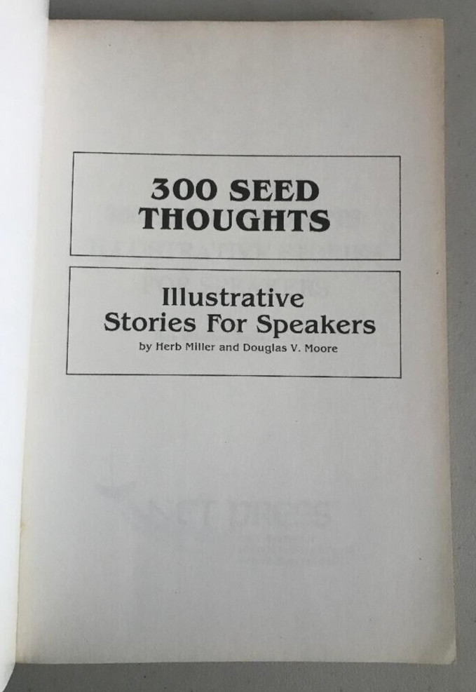 300 SEED THOUGHTS ~ H. MILLER & D. MOORE ~ 1986 ~ SPEAKER’S ILLUSTRATIVE STORIES