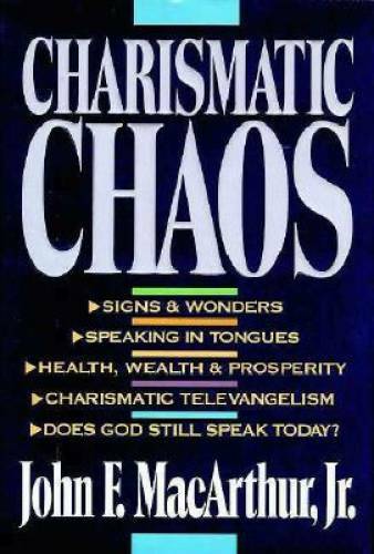 Charismatic Chaos – Hardcover By MacArthur, John F. – GOOD
