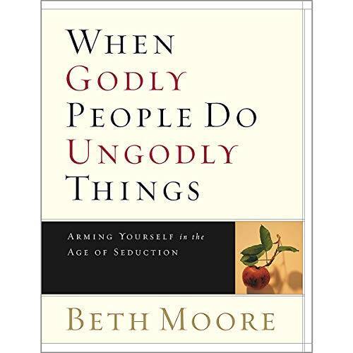 When Godly People Do Ungodly Things – Bible Study Book: Arming Yours – VERY GOOD
