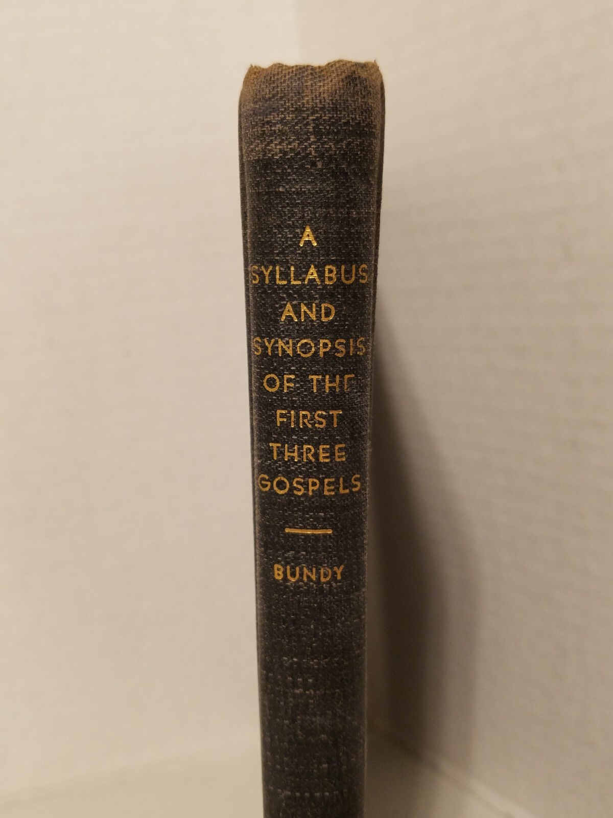 A Syllabus and Synopsis of the First Three Gospels by Walter Bundy 1932