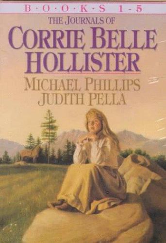 JOURNALS OF CORRIE BELLE HOLLISTER BOOKS 1-5 By Michael Phillips & Judith Pella