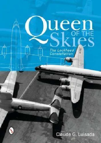 Queen of the Skies: The Lockheed Constellation, Luisada, Claude G., Excellent Bo