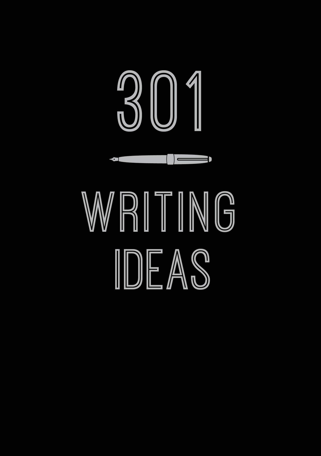 301 Writing Ideas: Creative Prompts to Inspire Prose (Volume 2) (Creative Ke…
