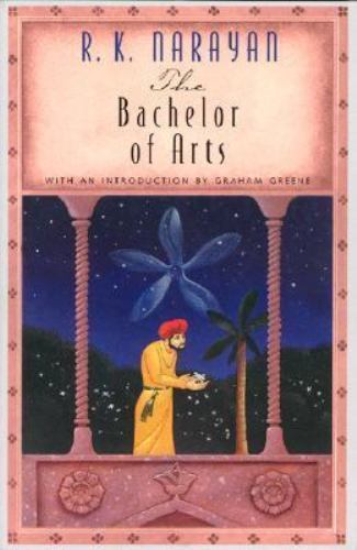 The Bachelor of Arts (Phoenix Fiction) by R. K. Narayan