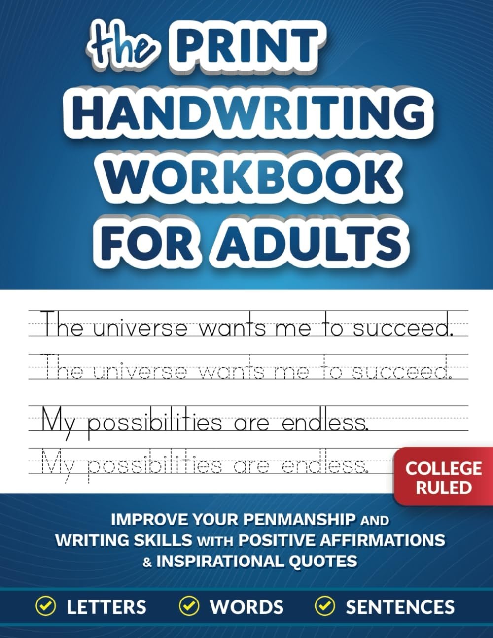 The Print Handwriting Workbook for Adults: Improve your Penmanship and Writing S