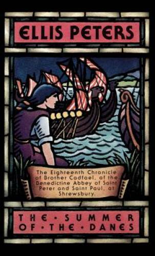 The Summer of the Danes (Cadfael) – Hardcover By Peters, Ellis – GOOD