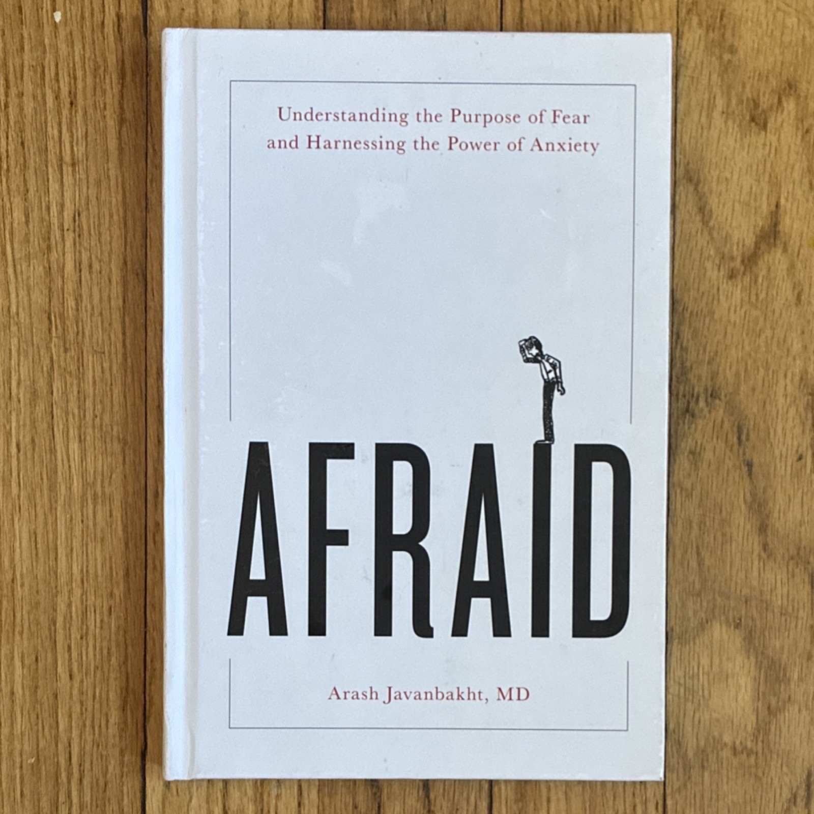 Afraid by Arash Javanbakht, MD, Hardcover, Rowman & Littlefield, Fear, Anxiety