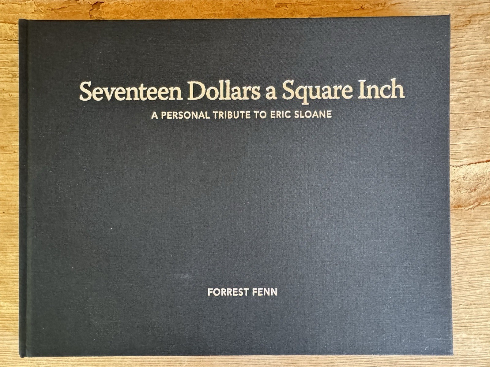 Seventeen Dollars A Square Inch- A Personal Tribute To Eric Sloane, Forrest Fenn