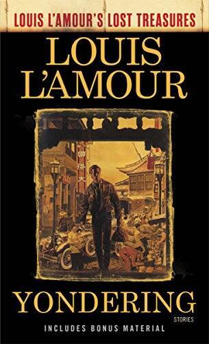 Yondering (Louis L’Amour’s Lost Treasures): Stories By L’Amour, Louis – GOOD