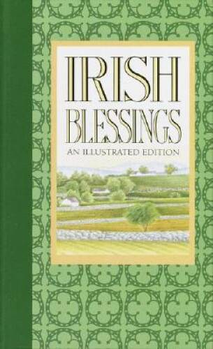 Irish Blessings: An Illustrated Edition – Hardcover By Nash, Kitty – GOOD