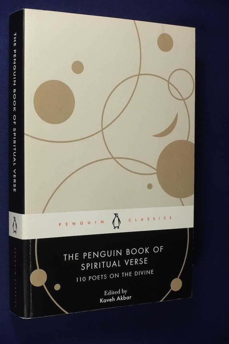 THE PENGUIN BOOK OF SPIRITUAL VERSE Kaveh Akbar 110 POETS ON THE DIVINE