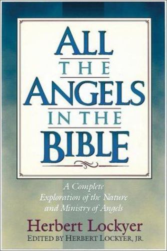All the Angels in the Bible by Herbert Lockyer Jr. (1968, Trade Paperback)