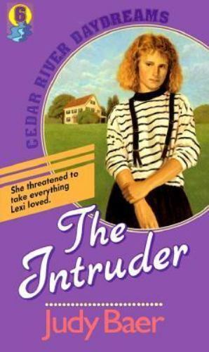 The Intruder (Cedar River Daydreams #6), Baer, Judy Bethany House Pub