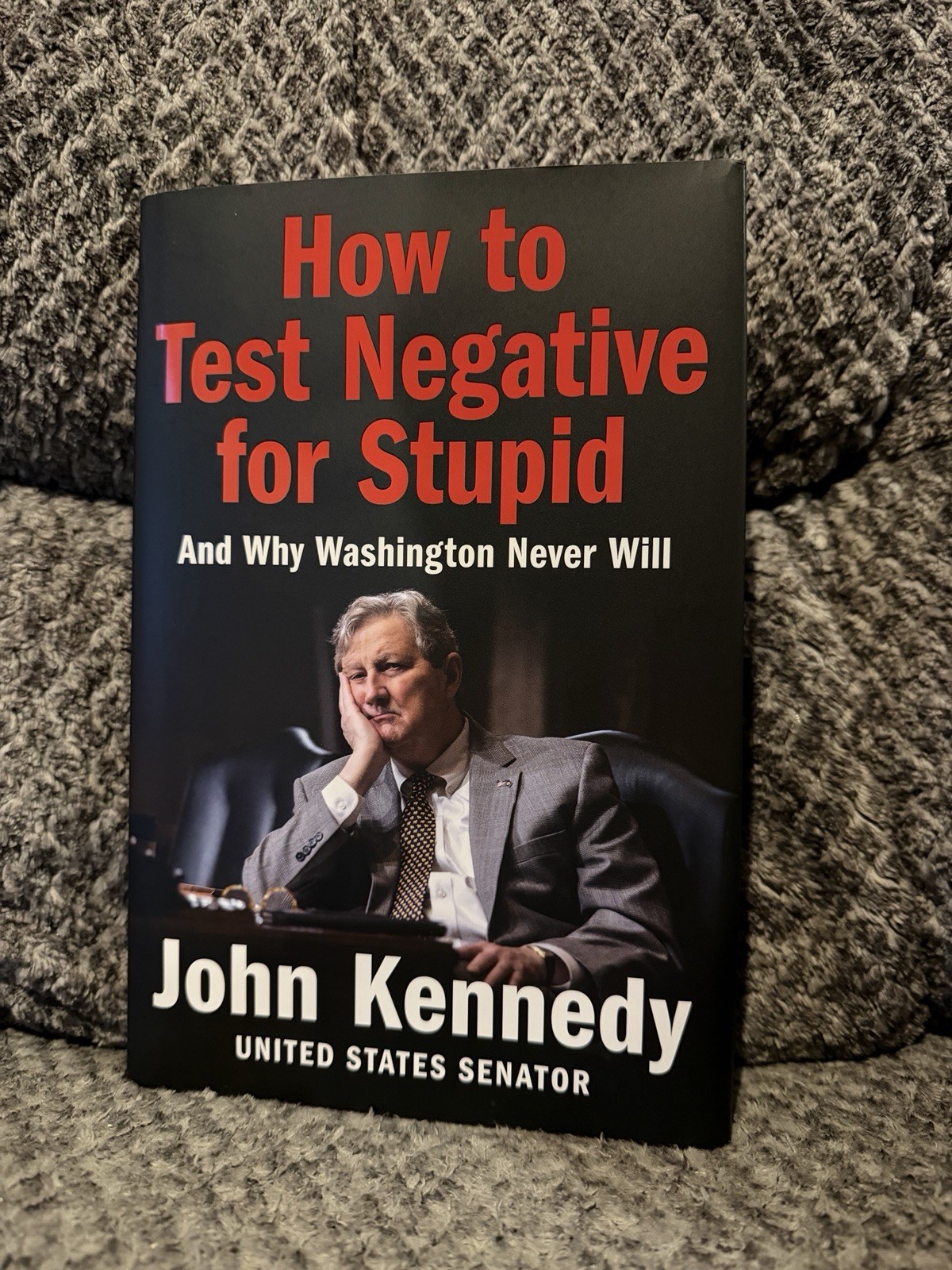 Senator John Kennedy (LA) SIGNED Book ‘How To Test Negative For Stupid’