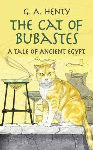 The Cat of Bubastes: A Tale of Ancient Egypt (Dover Children – VERY GOOD