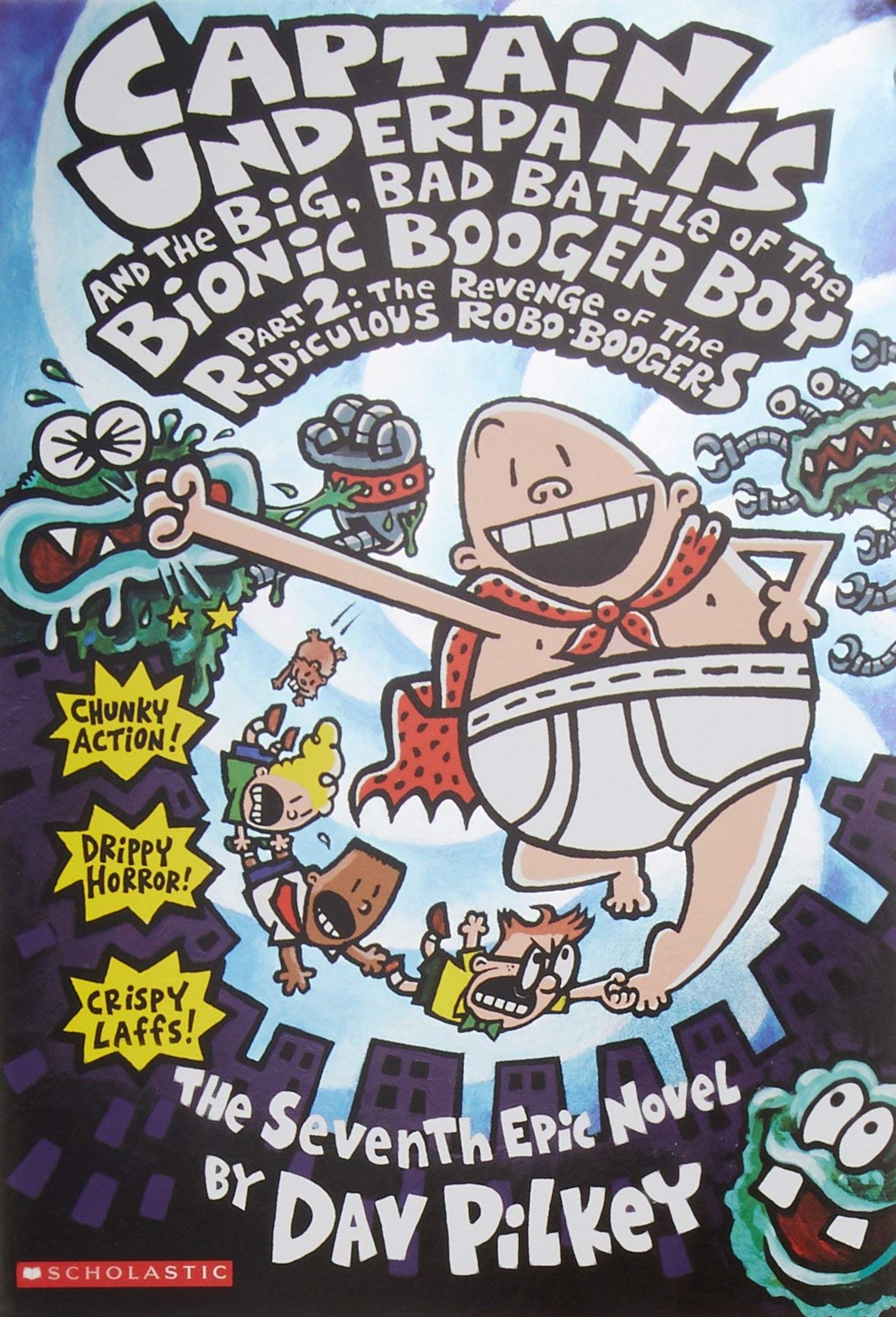 Captain Underpants and the Big, Bad Battle of the Bionic Booger Boy, Part 2:…