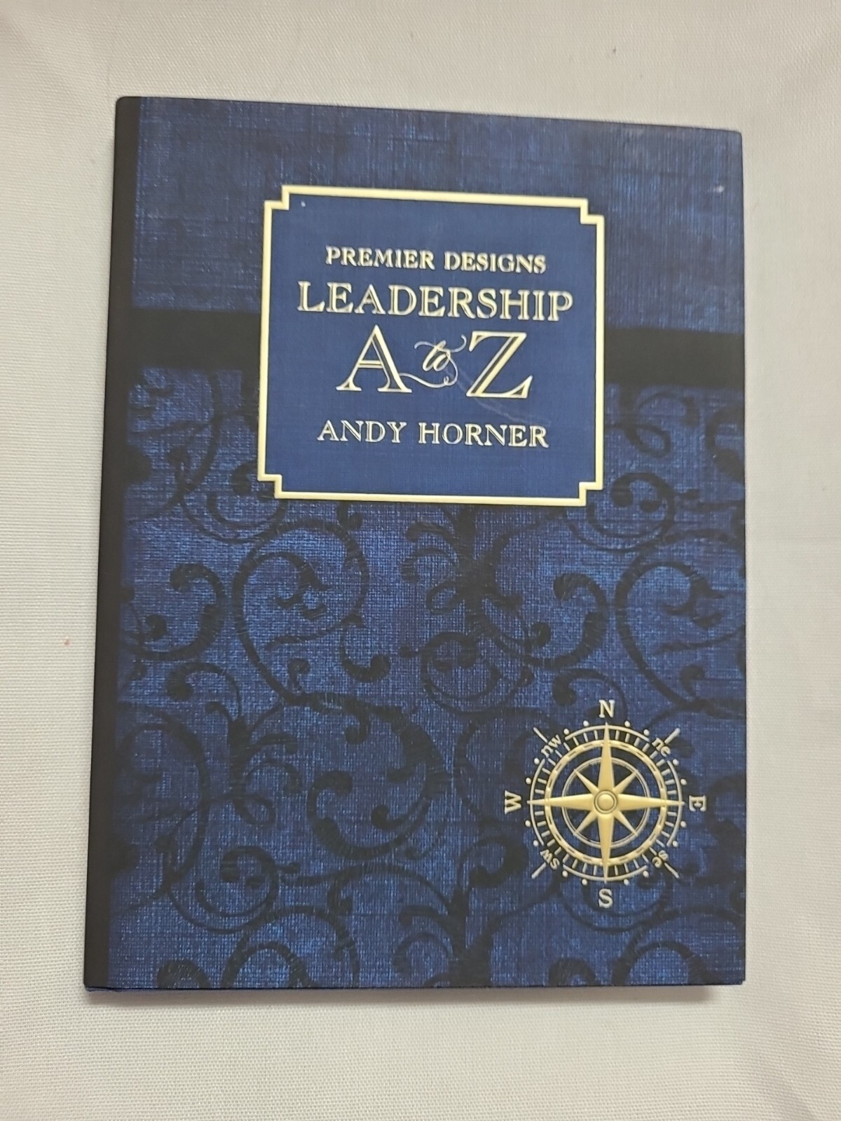 Premier Designs Leadership A to Z by Andy Horner, 2012 HC, New unread copy sh2