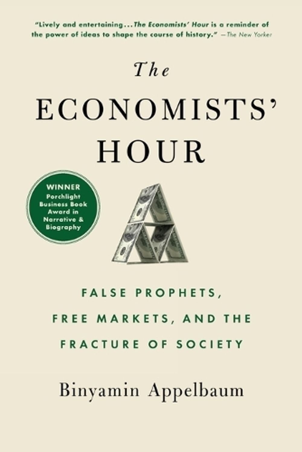 The Economists‘ Hour: False Prophets, Free Markets, and the Fracture of Society