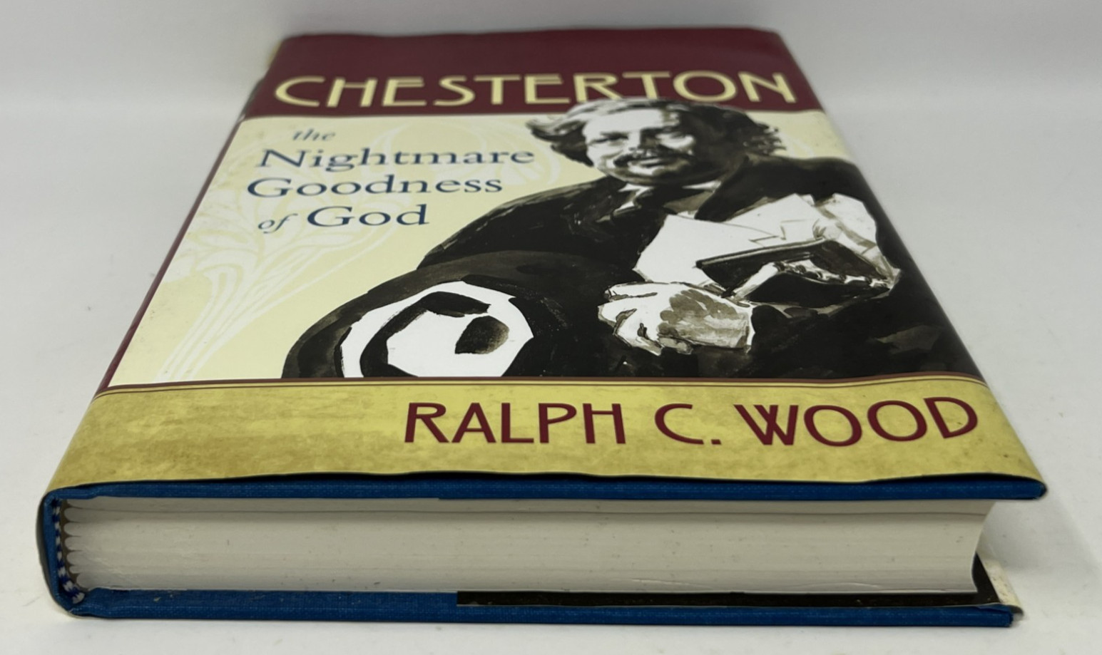 Chesterton: The Nightmare Goodness of God by Ralph Wood – 2011 HC/DJ Baylor Univ